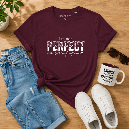 T Shirt 'I'm not perfect, I'm limited edition'