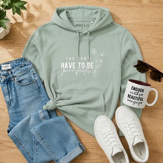 Hoodie 'You dont have to be perfect'