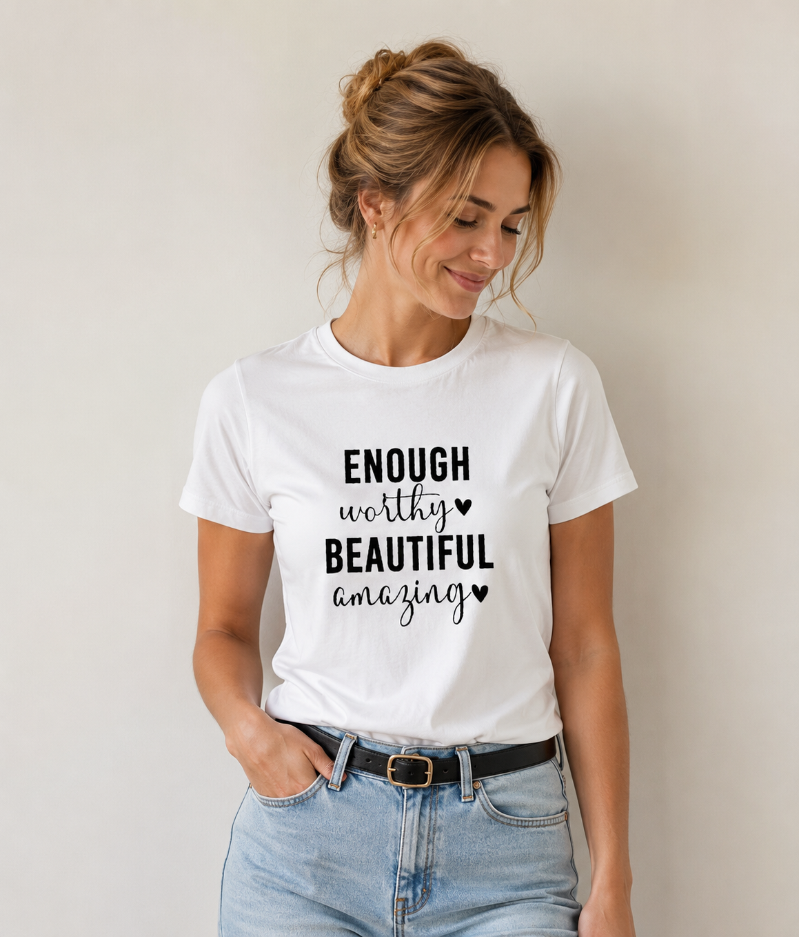 'Enough, Worthy, Beautiful, Amazing'