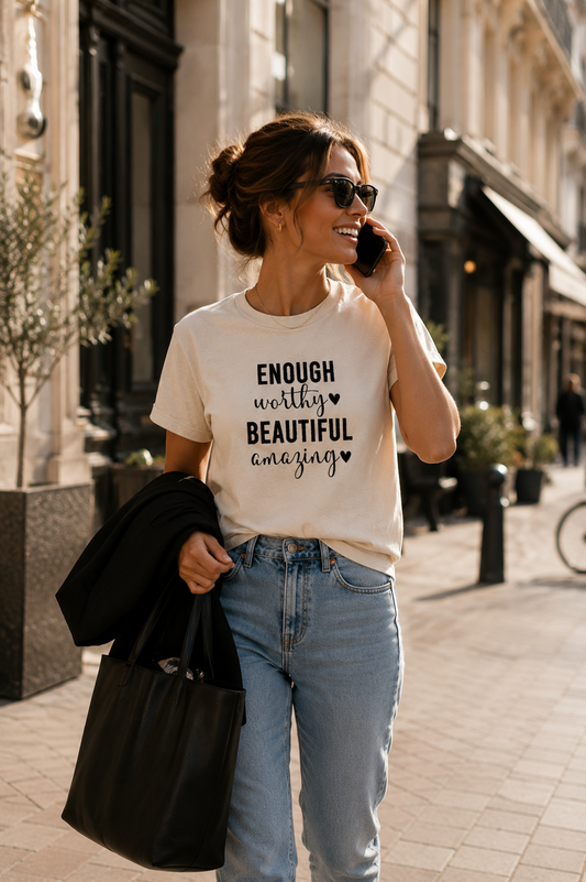 'Enough, Worthy, Beautiful, Amazing'