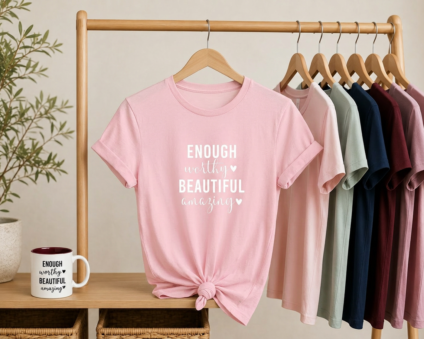 T Shirt 'Enough, worthy, beautiful, amazing'